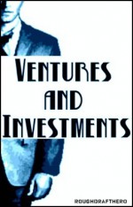 Ventures and Investments - RoughDraftHero