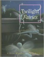 Twilight Fairies - Nancy Hundal, Don Kilby