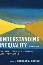 Understanding Inequality: The Intersection of Race/Ethnicity, Class, and Gender - John Stuart Mill, Lawrence Otis Graham, Judith Butler, Leslie Marmon Silko, Marta Tienda, Michael S. Kimmel, Deborah Tannen, Susan J. Douglas, Charles Lemert, Marc Cooper, Susan Estrich, Fatima Mernissi, Lois Weis, Katha Pollitt, Stephen Worchel, Karen Blumenthal, G. Wil