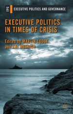 Executive Politics in Times of Crisis - Martin Lodge, Kai Wegrich