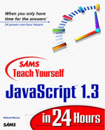 Sams Teach Yourself JavaScript 1.3 in 24 Hours - Michael Moncur