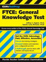 CliffsTestPrep FTCE: General Knowledge Test - Jeffrey S. Kaplan, Sandra Luna McCune