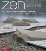 Zen Gardens: The Complete Works of Shunmyo Masuno, Japan's Leading Garden Designer - Mira Locher, Uchida Shigeru