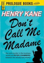 Don't Call Me Madame - Henry Kane