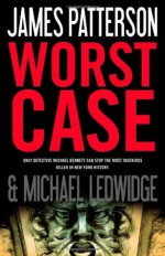 Worst Case - James Patterson, Michael Ledwidge