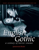 English Gothic: A Century of Horror Cinema - Jonathan Rigby, Richard Gordon