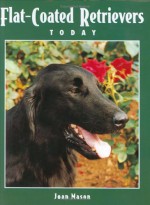 Flat-Coated Retrievers Today - Ringpress Books