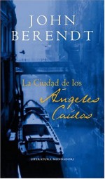 La ciudad de los ángeles caídos (Literatura Mondadori) - John Berendt, Cruz Rodríguez Juiz