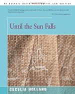 Until the Sun Falls - Cecelia Holland