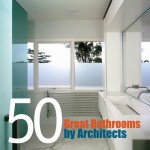 50+ Great Bathrooms by Architects - Aisha Hasanovic, Images Publishing