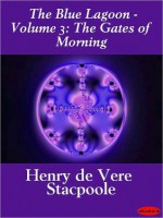 The Gates of Morning - Henry de Vere Stacpoole