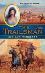 Six-Gun Vendetta (The Trailsman, #358) - Jon Sharpe