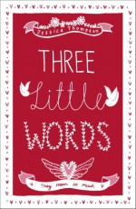 Three Little Words - Jessica Thompson