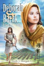 Deborah and Barak: If God Be with Us - Trudy J. Morgan-Cole