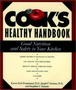 Cook's Healthy Handbook: Good Nutrition and Safety in Your Kitchen - Karen Eich Drummond