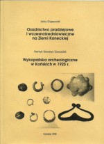 Osadnictwo pradziejowe i wczesnośredniowieczne na Ziemi Koneckiej. Wykopaliska archeologiczne w Końskich w 1925 r. - Jerzy Gąssowski, Henryk Seweryn Zawadzki