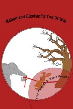 Rabbit and Elephant's Tug Of War - Peter Mutanda, Karen Perkins