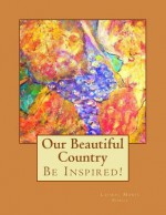 Our Beautiful Country - Laurel Marie Sobol