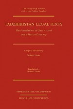 Tadzhikistan Legal Texts: The Foundation of Civic Accord - Tajikistan, BUTLER, William Elliott Butler