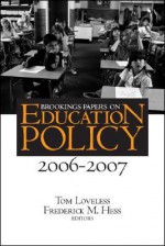 Brookings Papers on Education Policy 2006-2007 (Brookings Papers on Education Policy) (Brookings Papers on Education Policy) - Frederick M. Hess