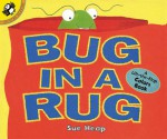 Bug in a Rug: A Lift-the-Flap Colors Book - Sue Heap