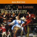 Die Wanderhure: gekürzte Romanfassung - Iny Lorentz