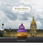 Pastry Paris: In Paris, Everything Looks Like Dessert - Susan Hochbaum