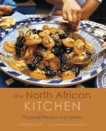 The North African Kitchen: Regional Recipes and Stories - Fiona Dunlop