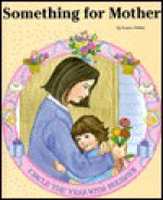 Something for Mother - Laura Alden, Linda Hohag