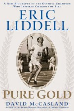 Eric Liddell: Pure Gold - David McCasland