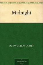 Midnight (免费公版书) - Octavus Roy Cohen