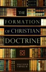 The Formation of Christian Doctrine - Malcolm B. Yarnell, Malcolm B. Yarnell