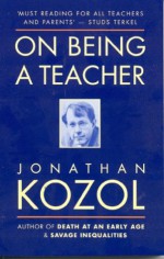 On Being a Teacher - Jonathan Kozol