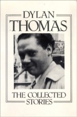 The Collected Stories (New Directions Paperbook) - Dylan Thomas, Walford Davies