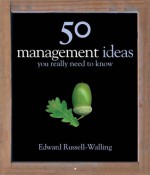 50 Management Ideas You Really Need to Know - Edward Russell-Walling