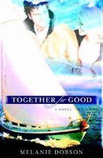 Together for Good - Melanie Dobson