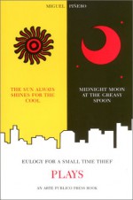 The Sun Always Shines for the Cool/Midnight Moon at the Greasy Spoon/Eulogy for a Small Time Thief - Miguel Piñero