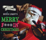 Denis Leary's Merry F#%$in' Christmas - Denis Leary