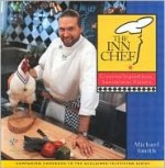 The Inn Chef: Simple Ingredients, Sensational Flavors - Michael Smith