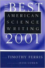 The Best American Science Writing 2001 - Timothy Ferris, Jesse Cohen