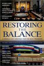 Restoring the Balance: A Middle East Strategy for the Next President - Richard N. Haass