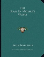 The Soul In Nature's Womb - Alvin Boyd Kuhn