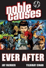 Noble Causes Volume 10: Ever After TP - Jay Faerber, Yildiray Cinar