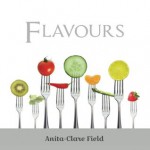 Flavours - Anita-Clare Field, Caroline Ness