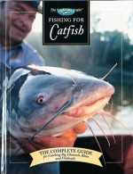 Fishing for Catfish: The Complete Guide for Catching Big Channells, Blues and Faltheads - Keith Sutton, Keith Sutton