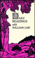 Daily Readings with William Law - William Law, Robert Llewelyn