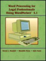 Word Processing For Legal Professionals Using Word Perfect 5. 1 - Steven L. Mandell