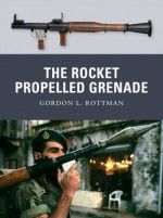 The Rocket Propelled Grenade - Gordon L. Rottman, Ramiro Bujeiro, Tony Bryan