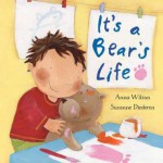 It's a Bear's Life - Anna Wilson, Suzanne Diederen