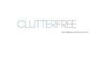 Clutterfree - Leo Babauta, Courtney Carver